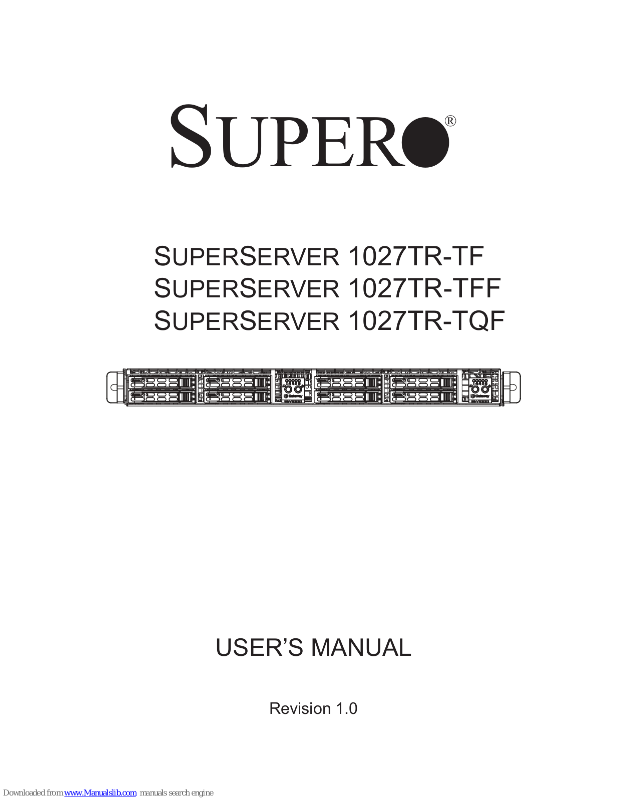 Supero SUPERSERVER 1027TR-TF, SUPERSERVER 1027TR-TFF, SUPERSERVER 1027TR-TQF User Manual