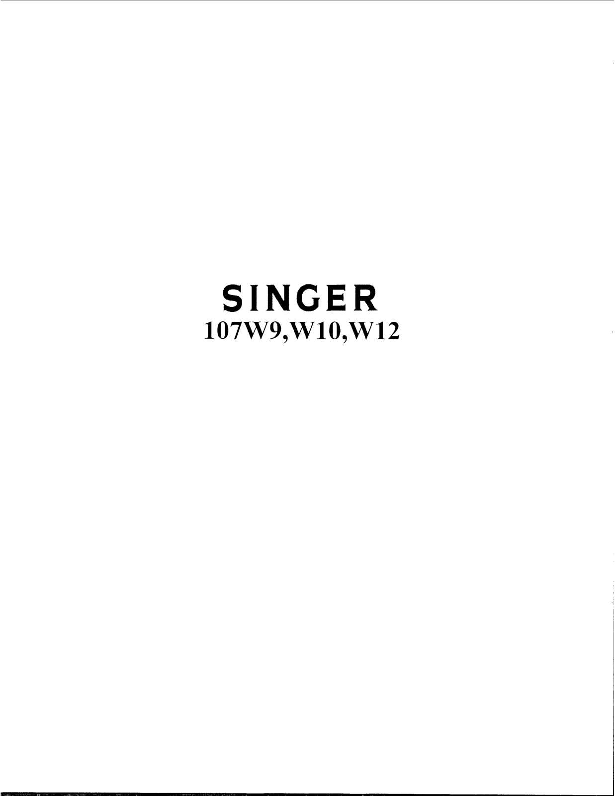 Singer 107W10, 107W12, 107W9 Instruction Manual