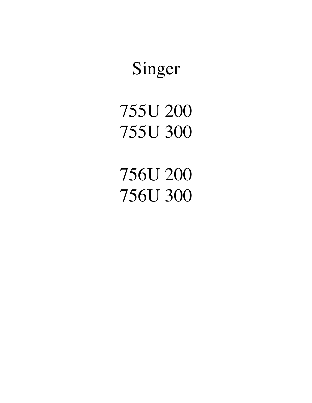 Singer 755U 200, 755U 300, 756U 200, 756U 300 Service Manual