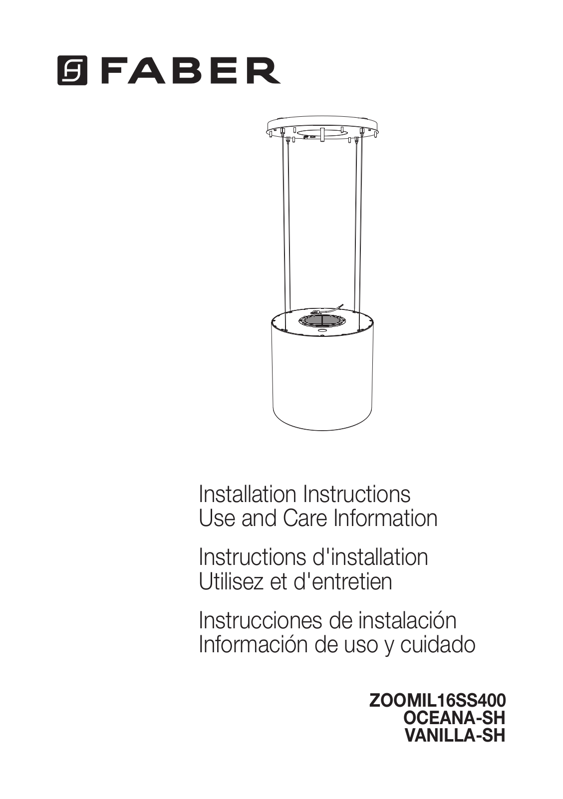 Faber ZOOMIL16SS400, VANILLA-SH, OCEANA-SH Installation Instructions & Use And Care