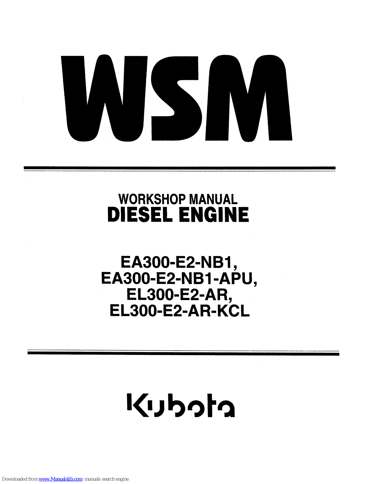 Kubota EA300-E2-NB1, EA300-E2-NB1-APU, EL300-E2-AR, EL300-E2-AR-KCL Workshop Manual