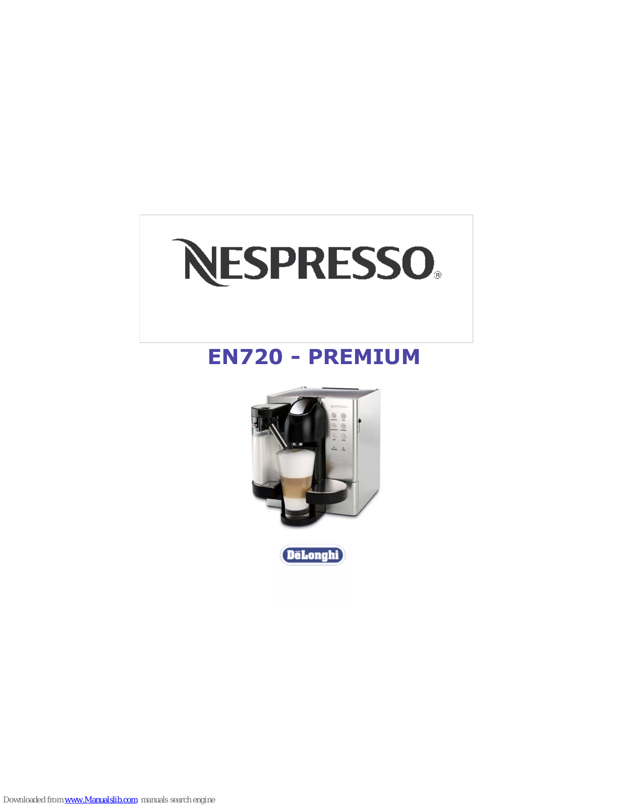 DèLonghi Nespresso EN720 - Premium Service Manual