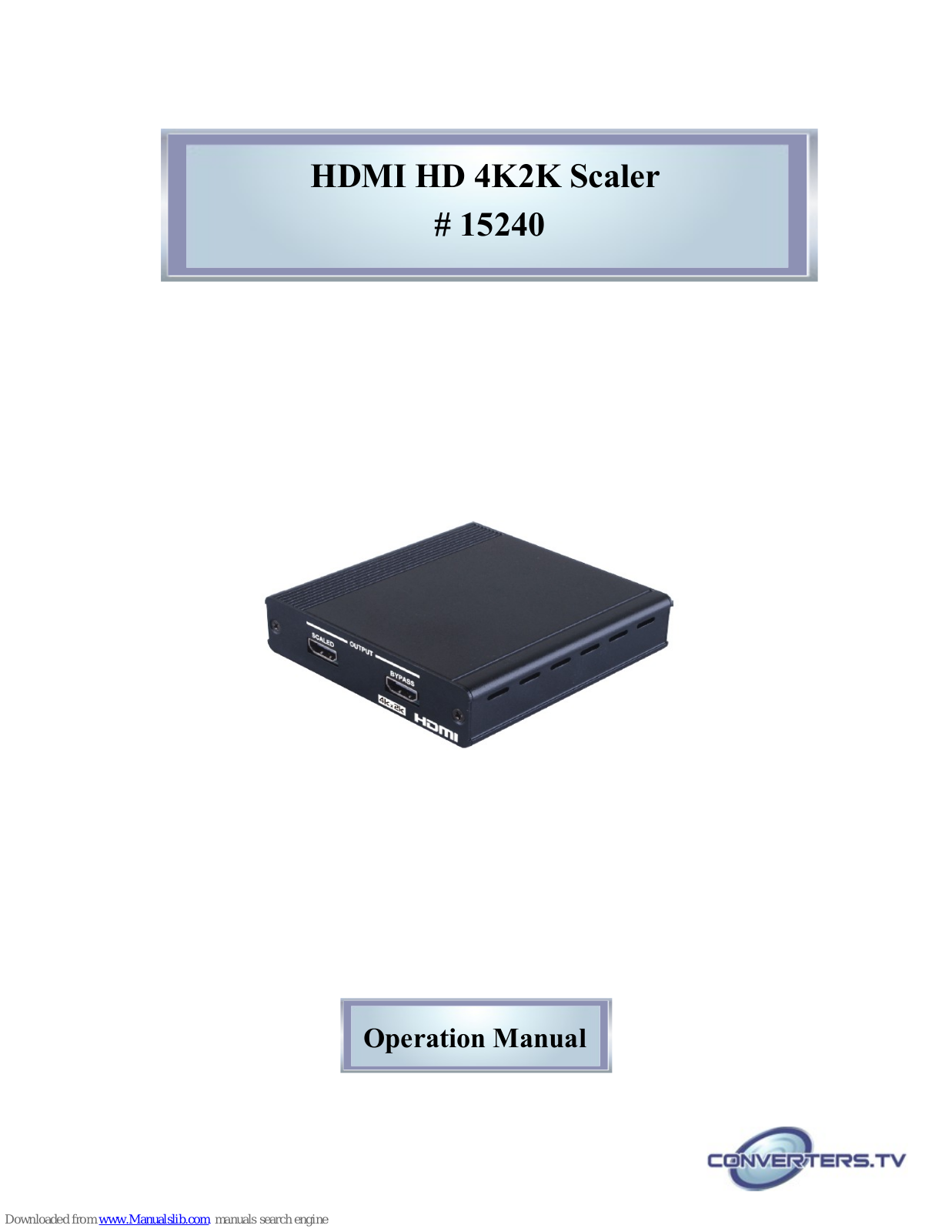 Converters.TV HDMI HD 4K2K Scaler, 15240 Operation Manual