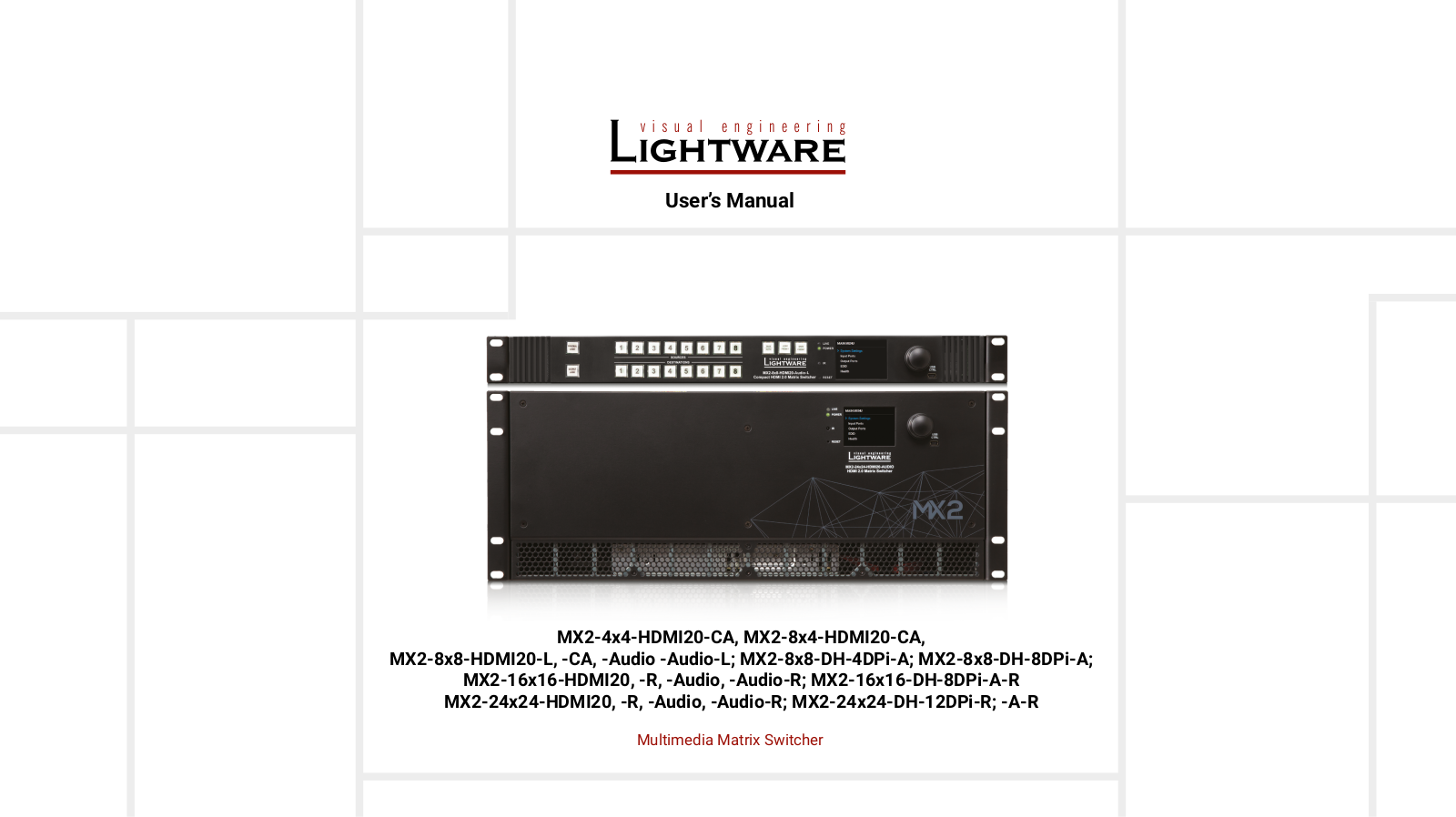 Lightware MX2-16x16-HDMI20-Audio-R, MX2-16x16-HDMI20, MX2-16x16-HDMI20-Audio, MX2-16x16-HDMI20-R, MX2-16x16-DH-8DPi-A-R User Manual - ManualMachine.com