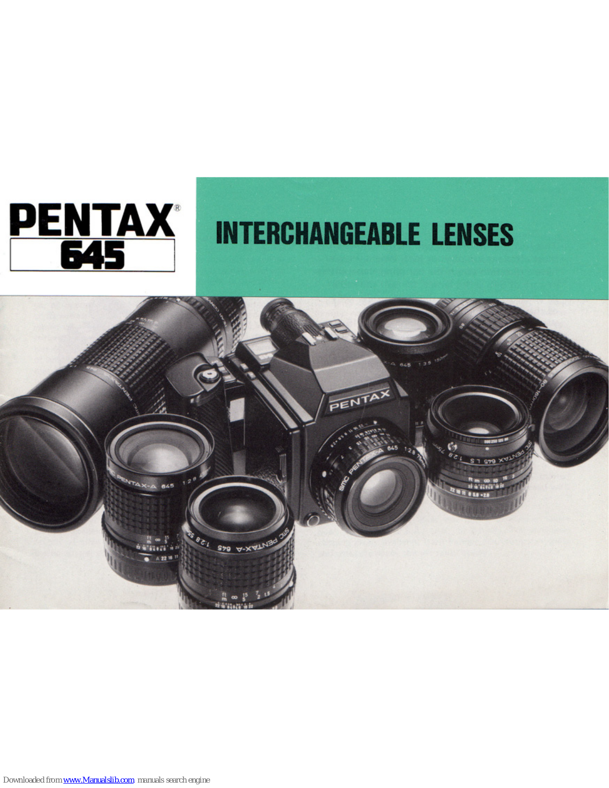 Pentax SMC A 645 45mm f/2.8, SMC A 645 150mm f/3.5, SMC A 200mm f/4, SMC A*645 300mm f/4 ED(IF), SMC A 645 80~160mm f/4.5 Zoom Instruction Manual