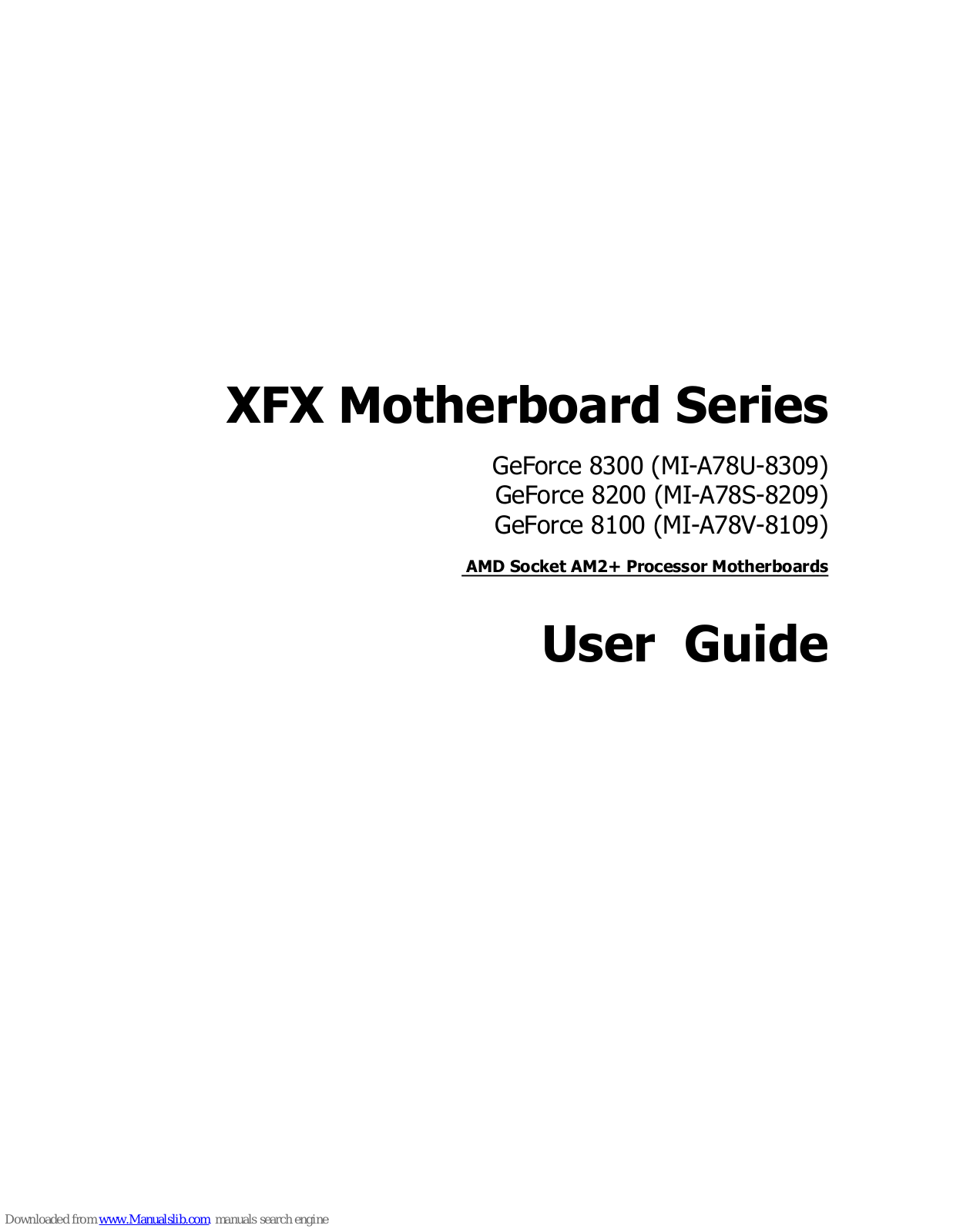 XFX GeForce 8100 (MI-A78V-8109), GeForce 8300 (MI-A78U-8309), GeForce 8200 (MI-A78S-8209) User Manual