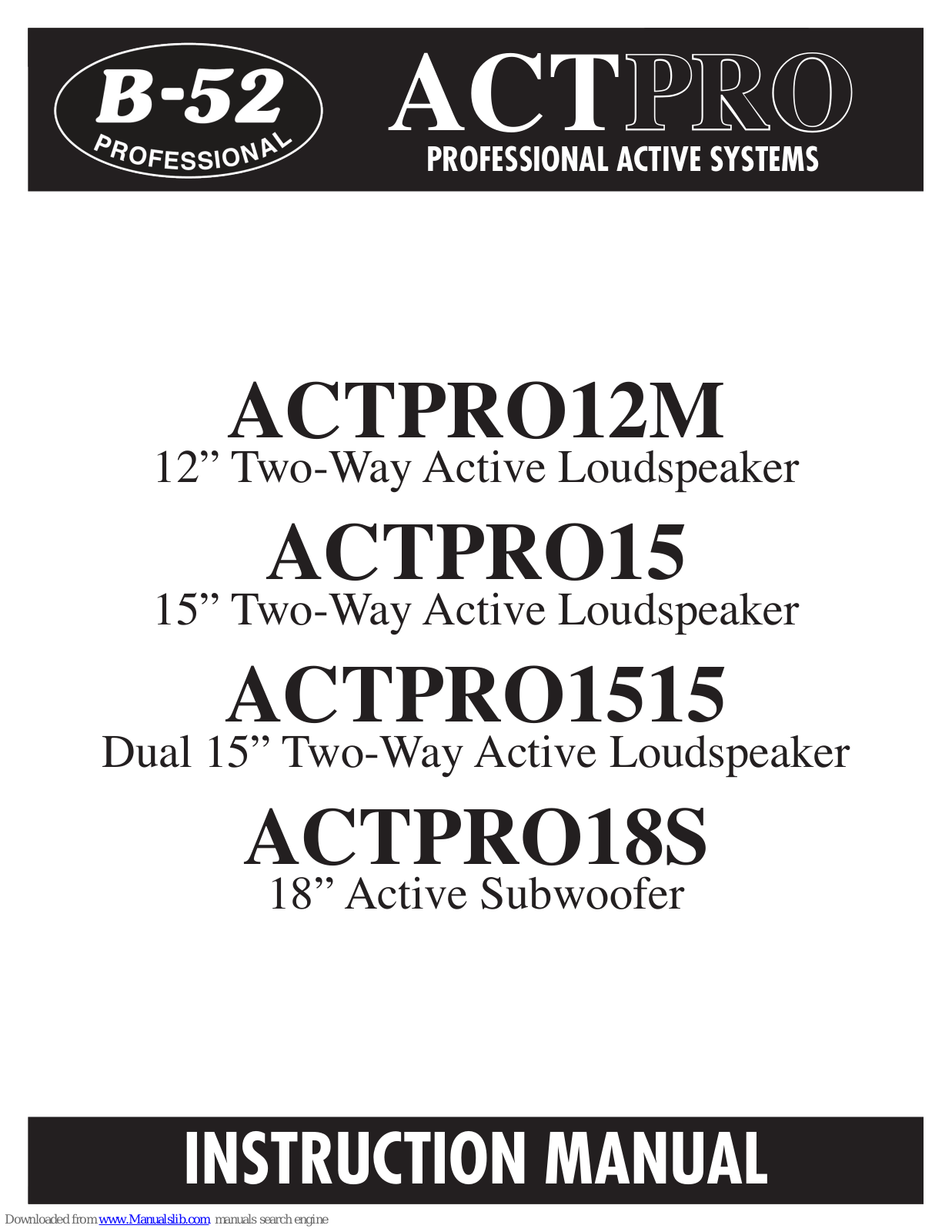 B-52 ACTPRO12M, ACTPRO15, ACTPRO1515, ACTPRO18S Instruction Manual