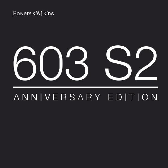 Bowers & Wilkins 603 S2 Anniversary Edition Manual