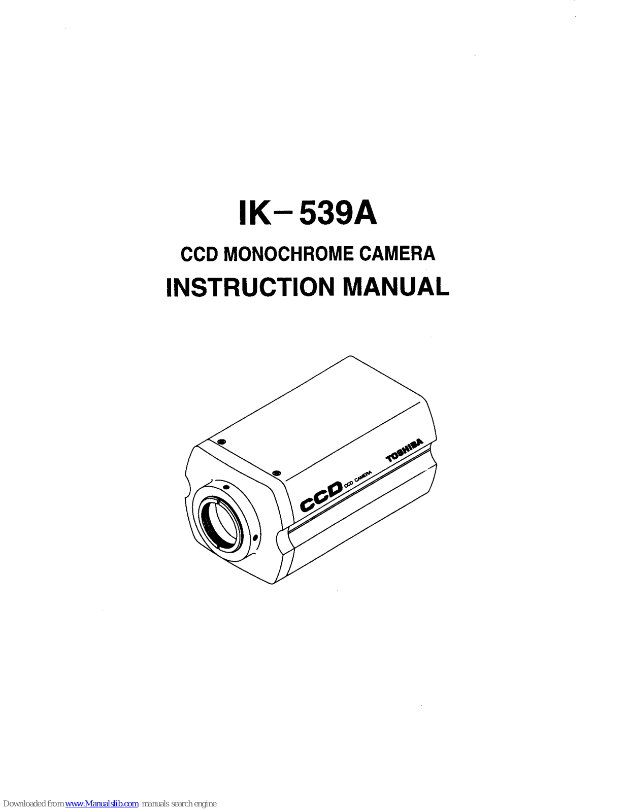 Toshiba CCD Monochrome Camera IK-539A, XR-P20, XP9457 Instruction Manual