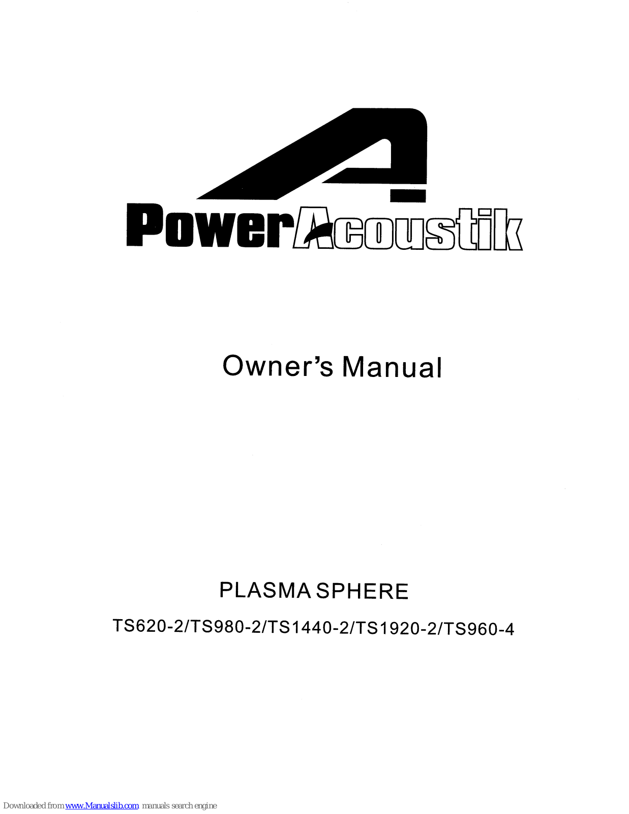 Power Acoustik Plasma Sphere TS620-2, Plasma Sphere TS980-2, Plasma Sphere TS1920-2, Plasma Sphere TS960-4, Plasma Sphere TS1440-2 Owner's Manual