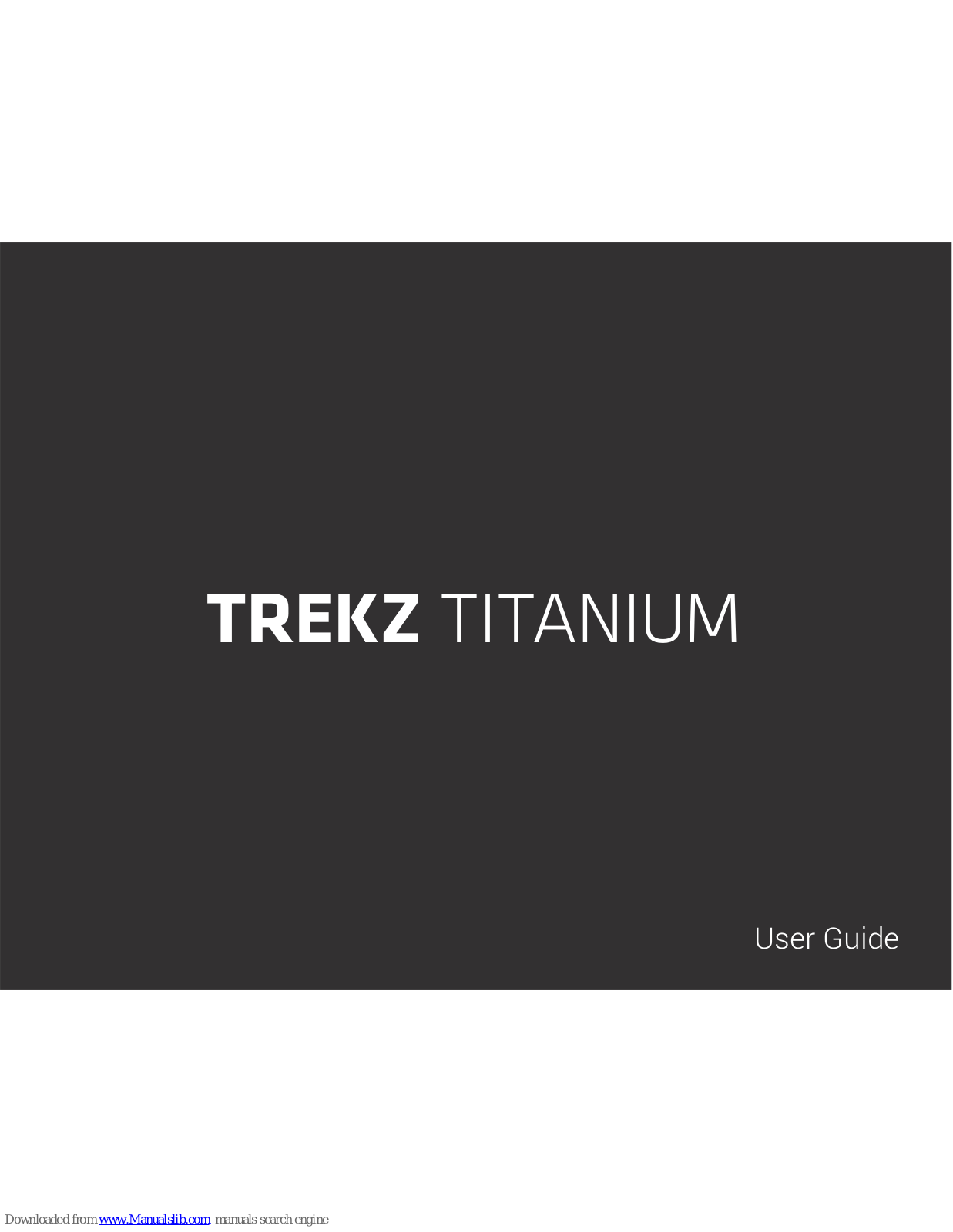 Trekz Titanium User Manual - ManualMachine.com