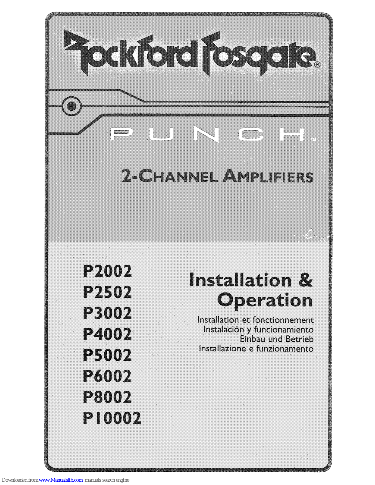 Rockford Fosgate Punch P2002, Punch P4002, P5002: P6002, Punch P8002, Punch P10002 Operating Manual