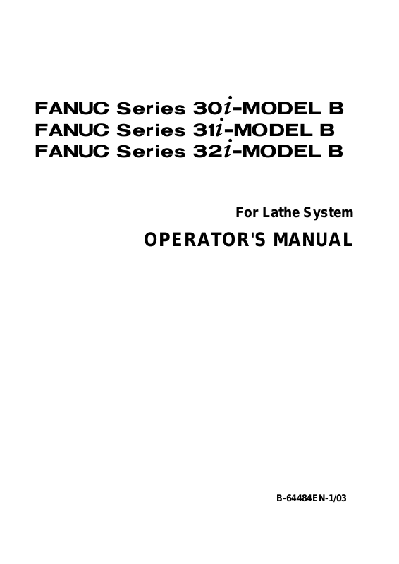 Fanuc 30iB, 31i B, 32i- B Operators Manual