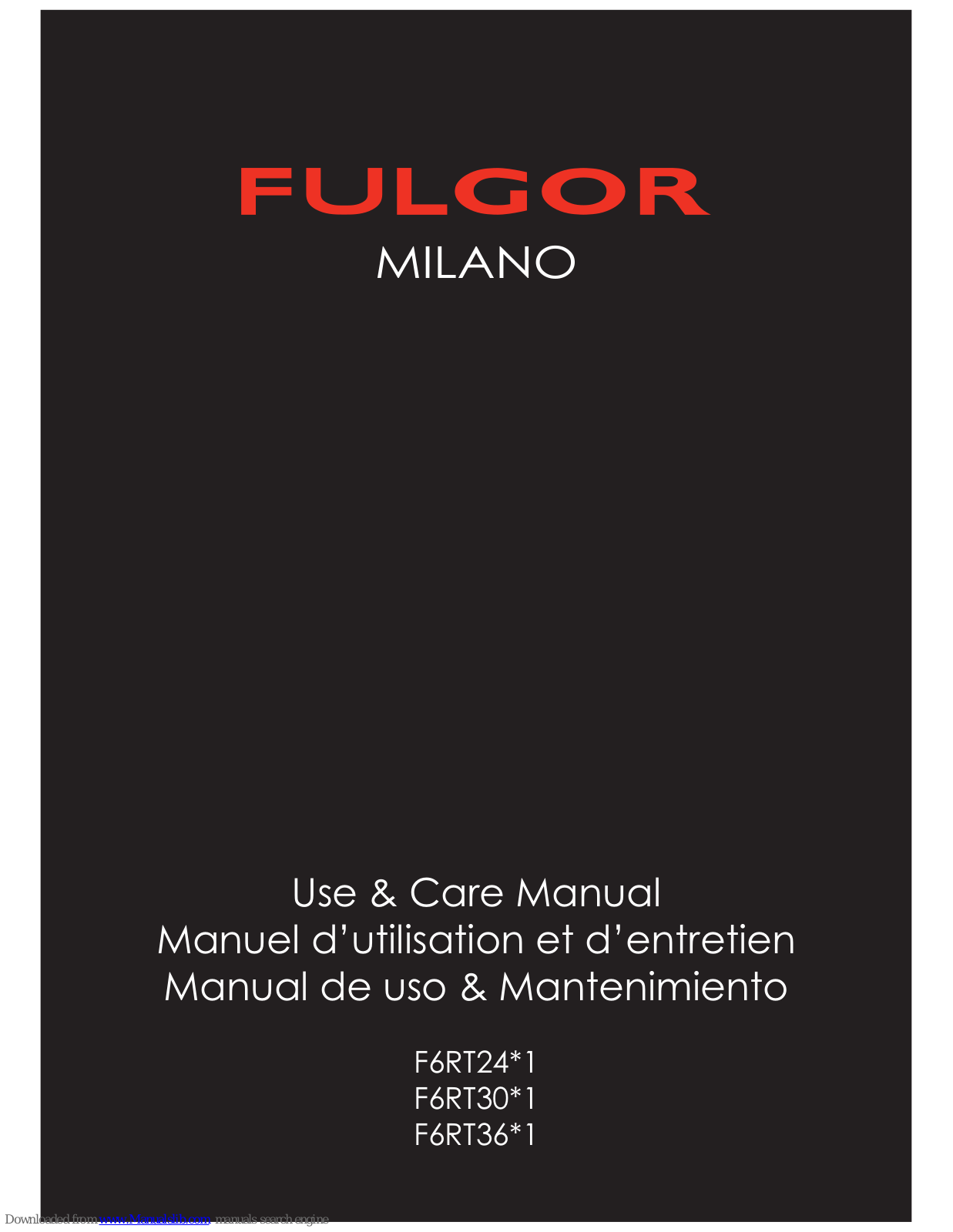 Fulgor Milano F6RT30S1, F6RT36S1 Use & Care Manual