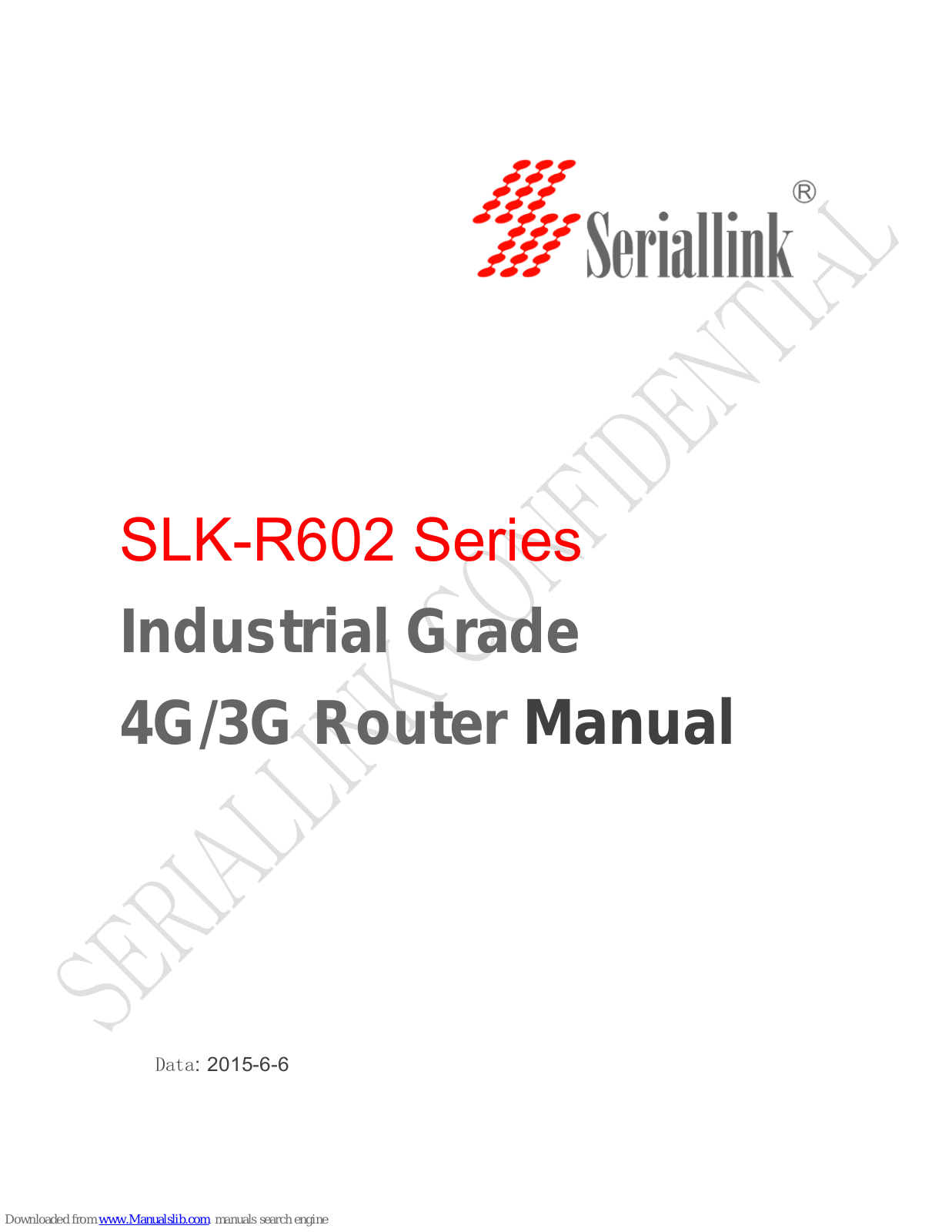 Seriallink SLK-R602, SLK-R602-*LTE, SLK-R602-*HSDPA, SLK-R602-*EVDO Series Manual