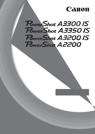 Canon PowerShot A3300 IS, PowerShot A3350 IS, PowerShot A3200 IS, PowerShot A2200 User manual