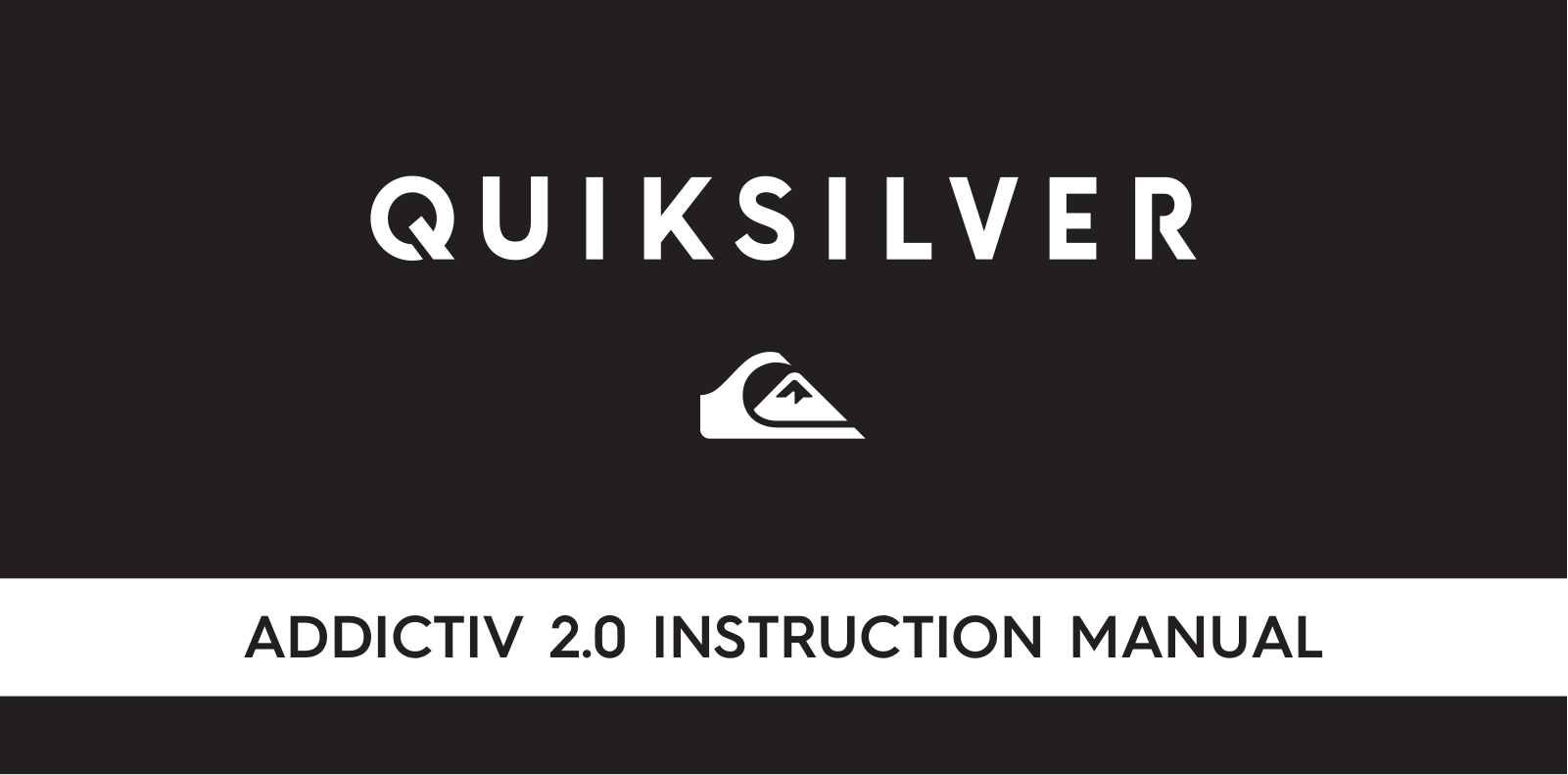 Quiksilver Addictiv 2.0 User Manual