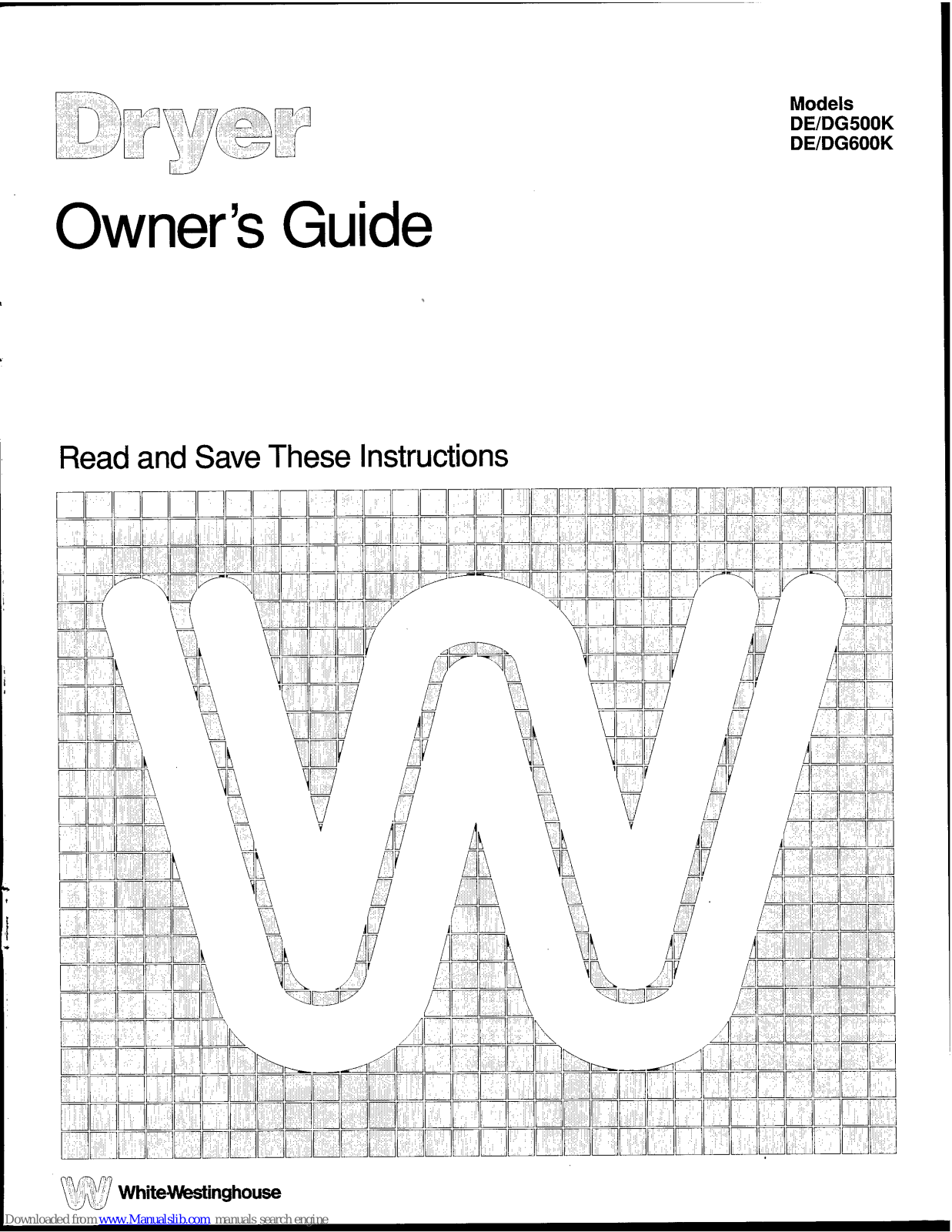 White-Westinghouse DG500K, DE500K, DG600K, DE600K Owner's Manual