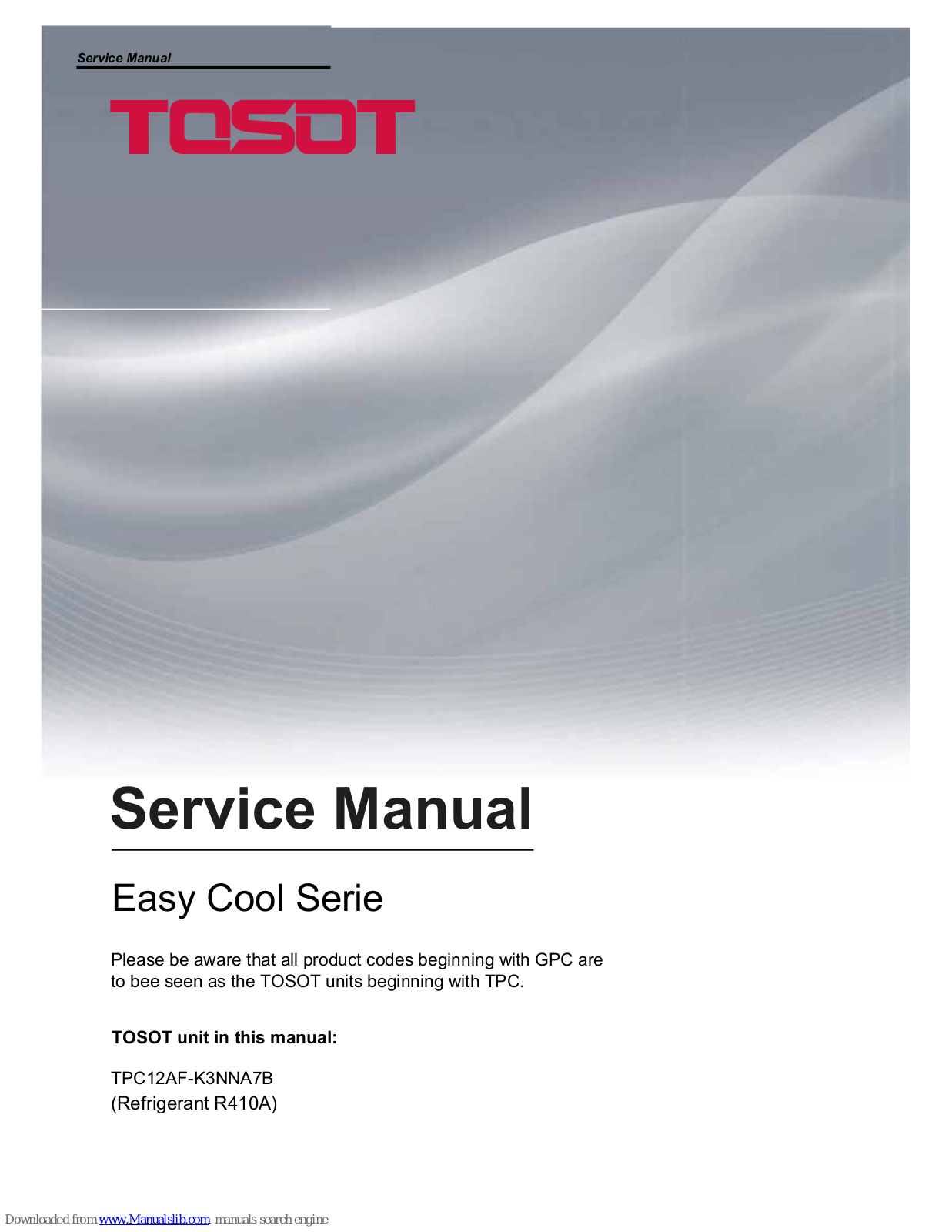 Tosot GPC12AF-K3NNA7A, GPE12AF-K3NNA7A, GPH12AF-K3NNA7A, YB1F2 Service Manual