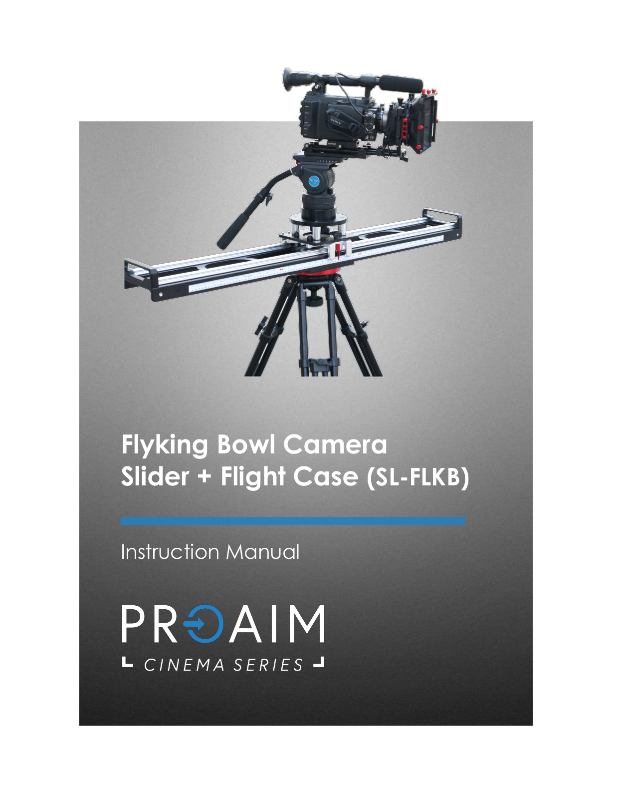 PROAIM CINEMA Series, Flyking Bowl Camera Slider + Flight Case Instruction Manual