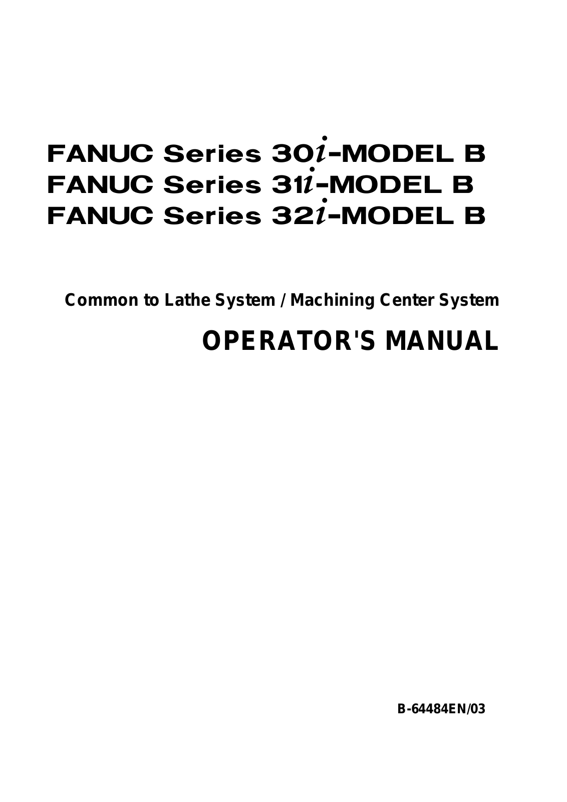 fanuc 30iB, 31i B, 32i- B Operators Manual
