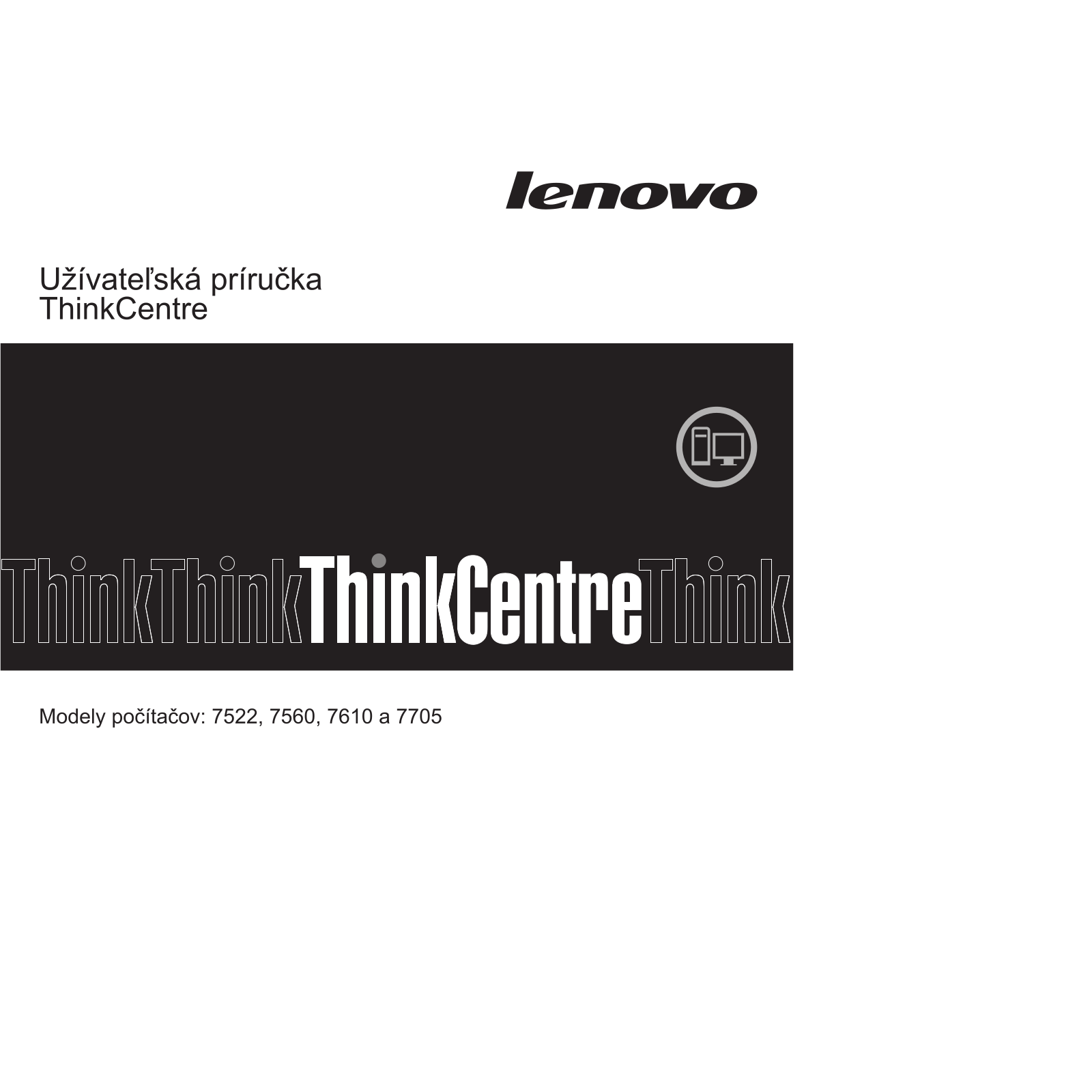 Lenovo ThinkCentre Edge 7705, ThinkCentre Edge 7610, ThinkCentre Edge 7560, ThinkCentre Edge 7522 User guide