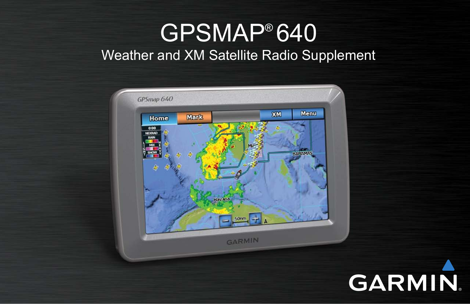 Garmin GPSMAP 640 Weather and XM Satellite Radio supplement