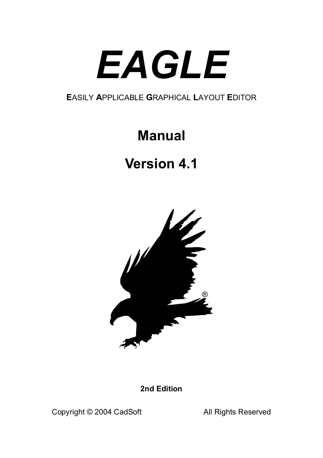 Cadsoft PCB DESIGN EAGLE 4.1, EAGLE 4.5 User Manual