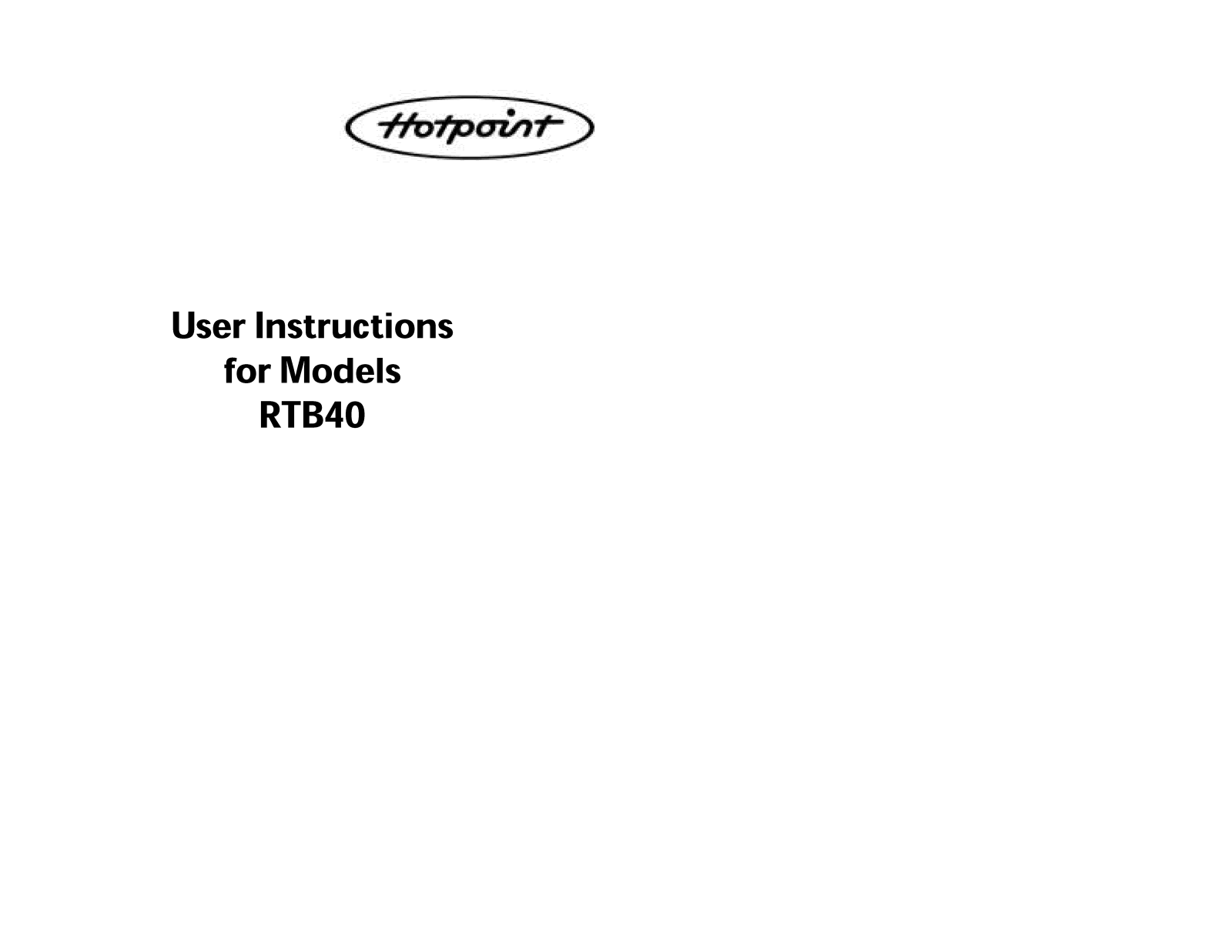 Hotpoint RTB40 Instruction Manual