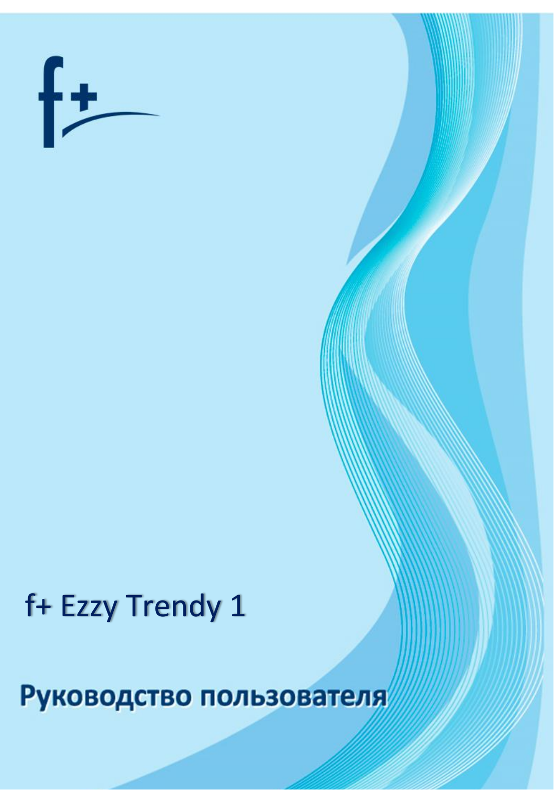 F+ Ezzy Trendy1 User Manual