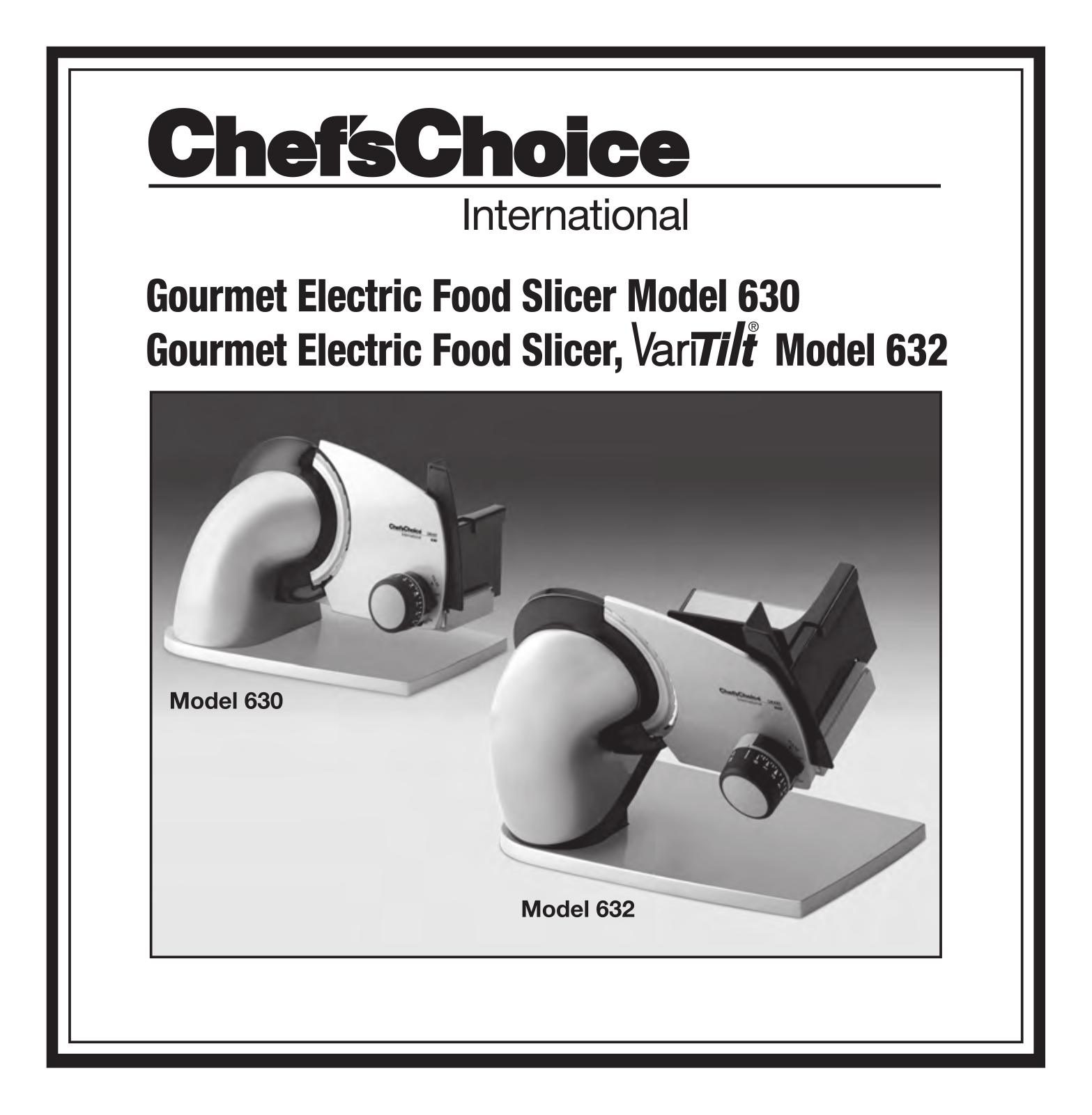 Chef’schoice 630, Varitilt 632 User Manual