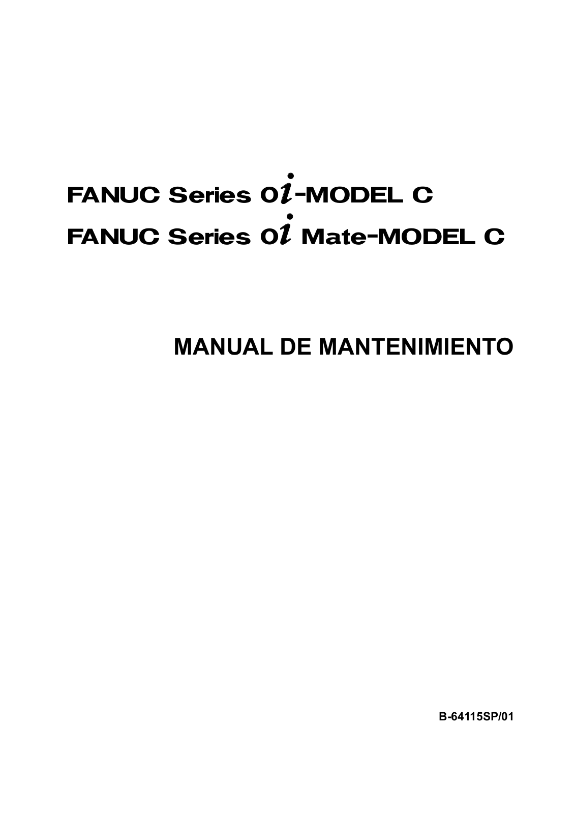 FANUC Series 0i-MODEL C, Series 0i Mate-MODEL C MAINTENANCE MANUAL