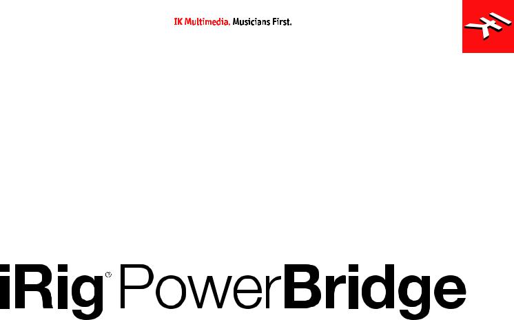 Ik Multimedia iRig PowerBridge USER MANUAL