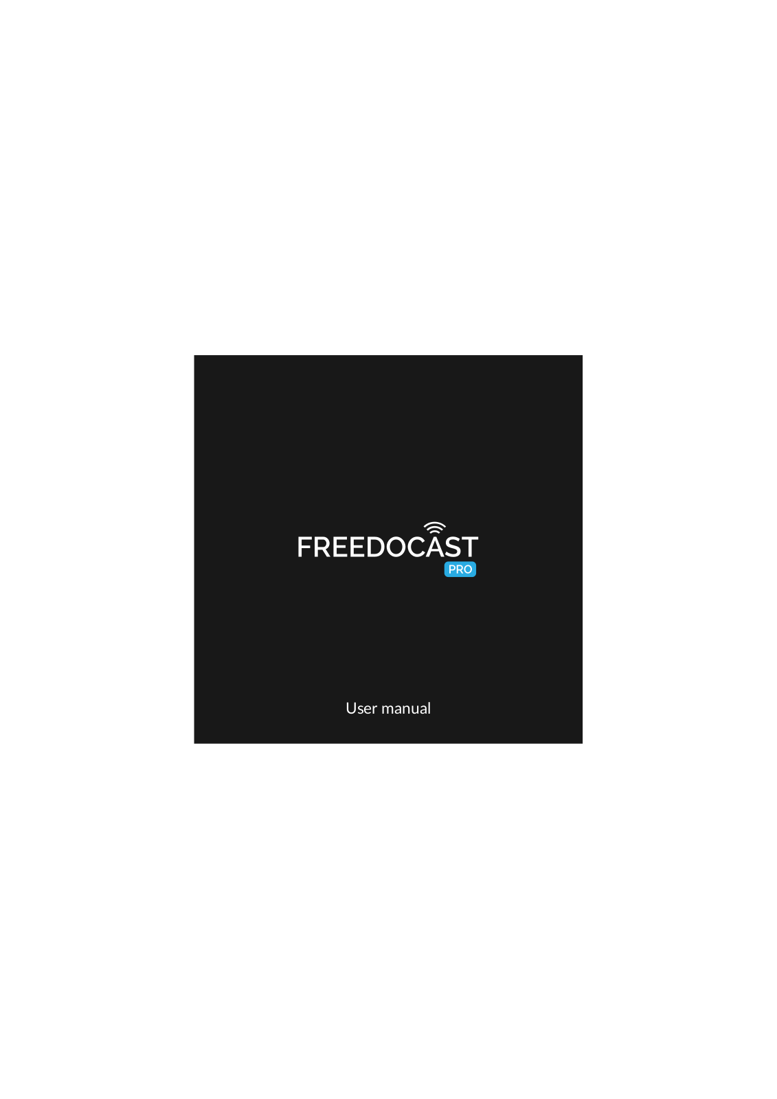 Freedocast Pro User Manual