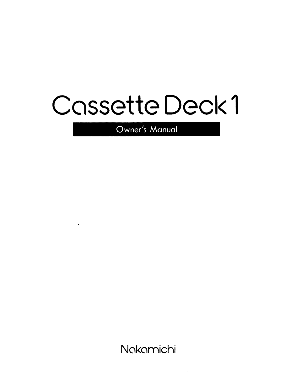 Nakamichi CASSETTE DECK 1 User Manual