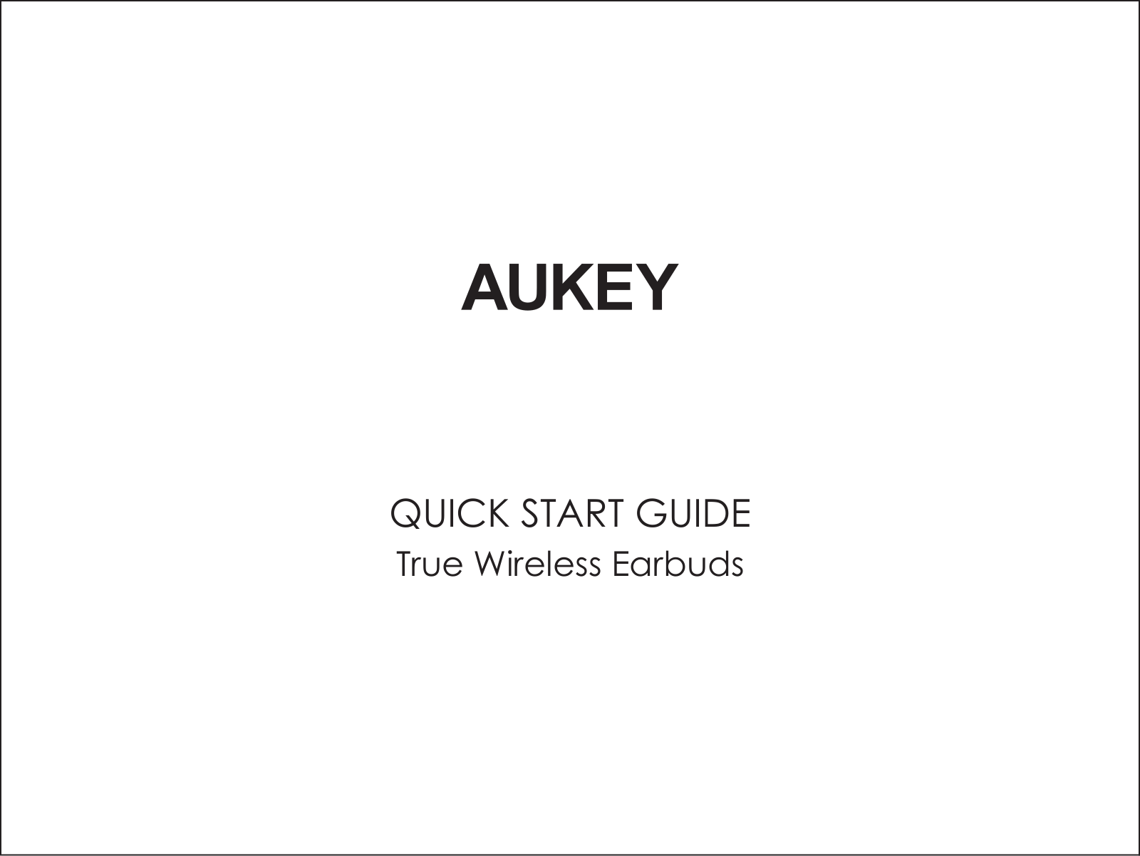 AUKEY True Wireless Earbuds Quick Start Guide