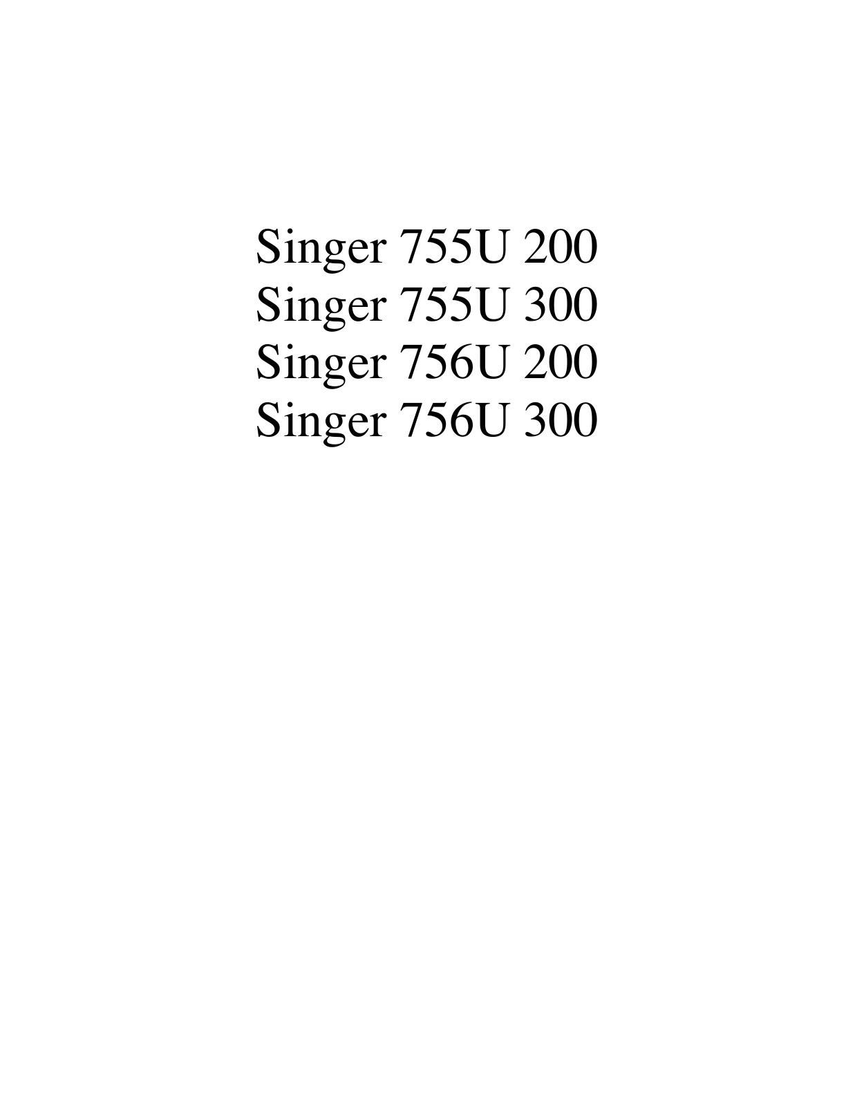 Singer 755U 300, 755U 200, 756U 300, 756U 200 User Manual