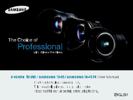 Samsung 18-55MM, 50-200MM, D-XENON 18-55, D-XENON 50~200MM, 16~45MM Manual