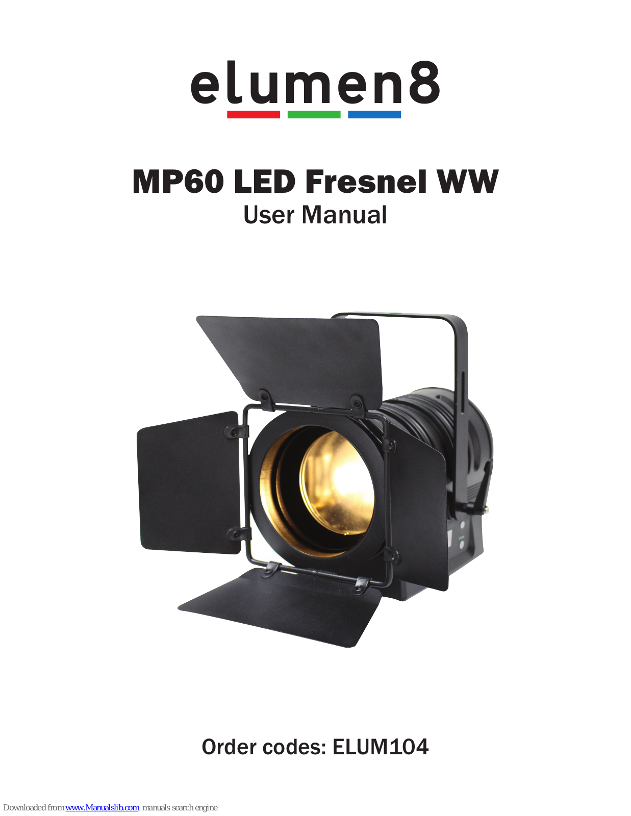 Elumen8 MP60 LED Fresnel WW, MP75, ELUM105, MP60, ELUM106 User Manual