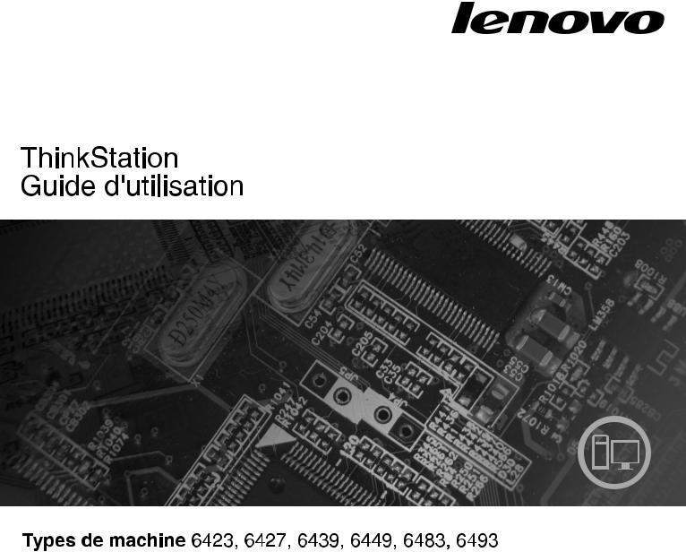 Lenovo ThinkStation 6423, ThinkStation 6427, ThinkStation 6439, ThinkStation 6449, ThinkStation 6483 User guide