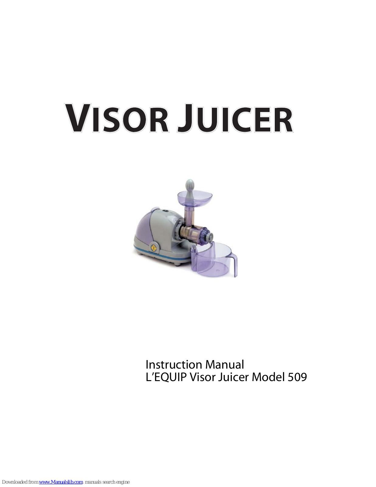 L'Equip Visor Juicer 509 Instruction Manual