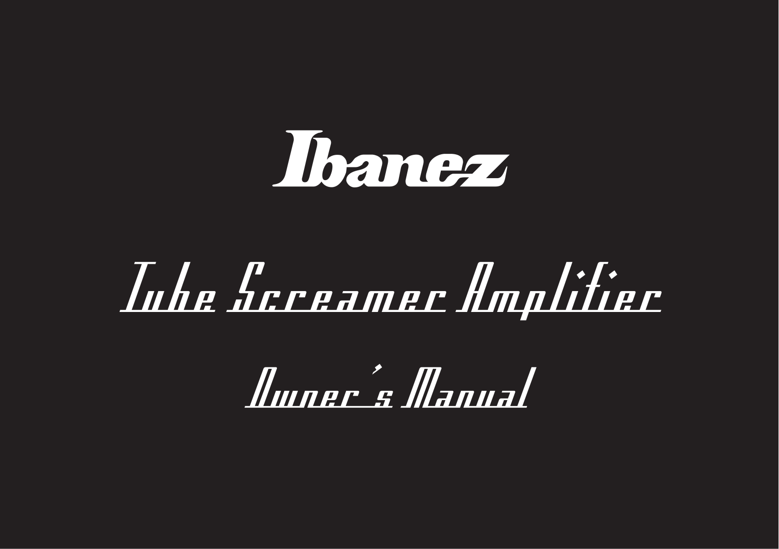 Ibanez TUBE SCREAMER AMPLIFIER Owner’s Manual