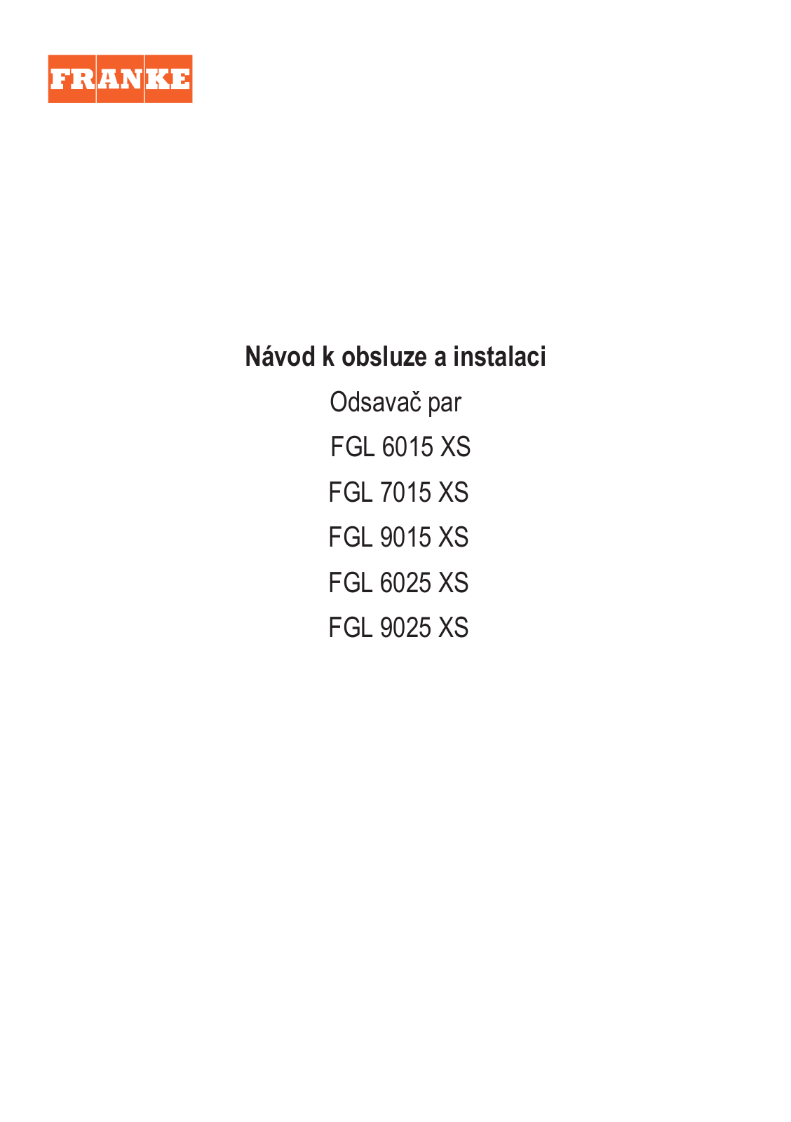 Franke FGL 9015 XS, FGL 9015 BK XS, FGL 7015 BK XS, FGL 6015 XS User Manual