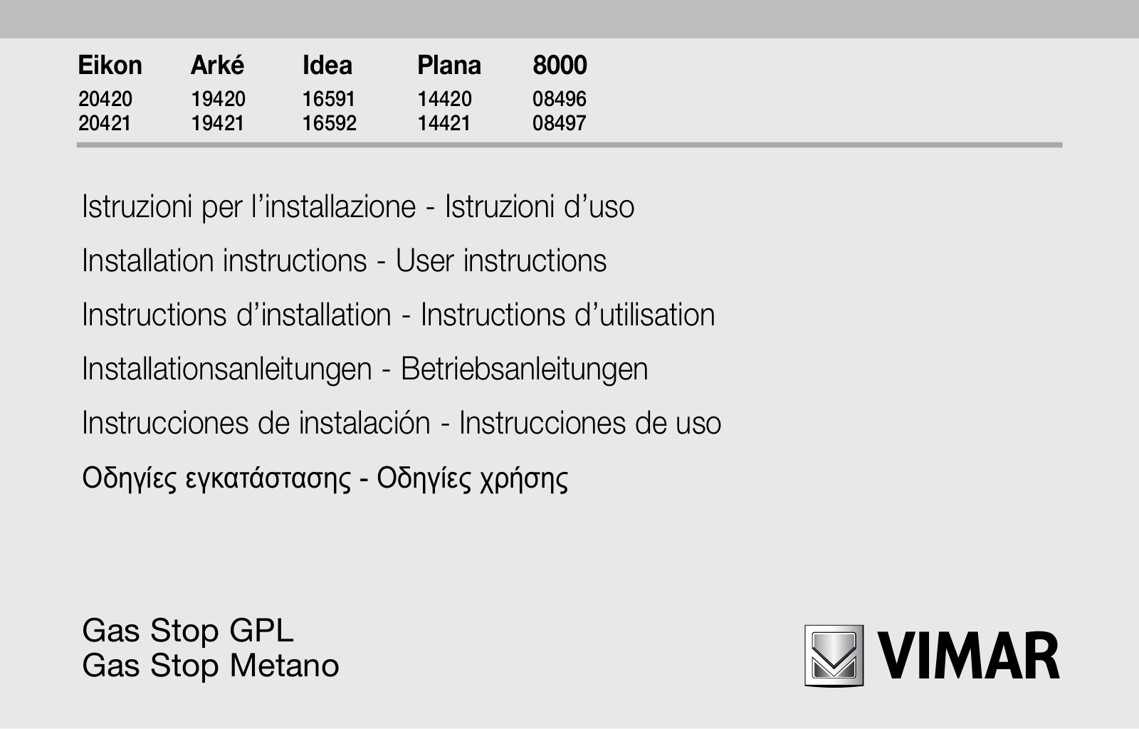 Vimar Eikon Gas Stop GPL 20421, Plana Gas Stop Metano 14420, Eikon Gas Stop Metano 20420, Arke Gas Stop Metano 19420, Idea Gas Stop Metano 16592 Installation Instructions User Instructions