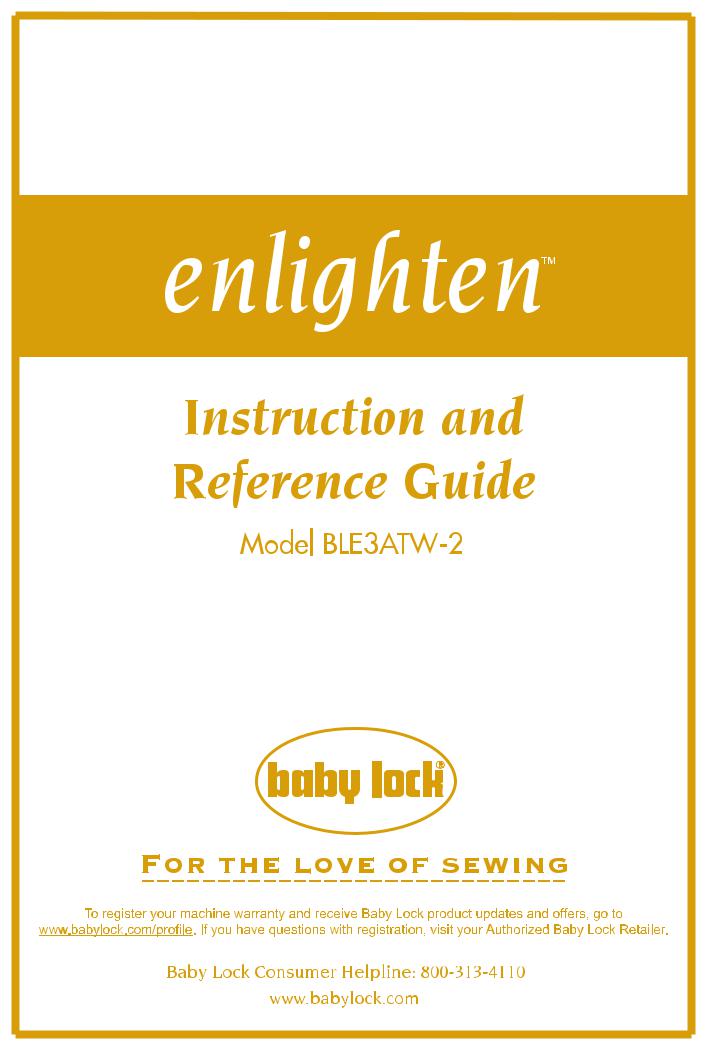 Baby Lock Enlighten (BLE3ATW-2) Instruction and Reference Guide User Manual