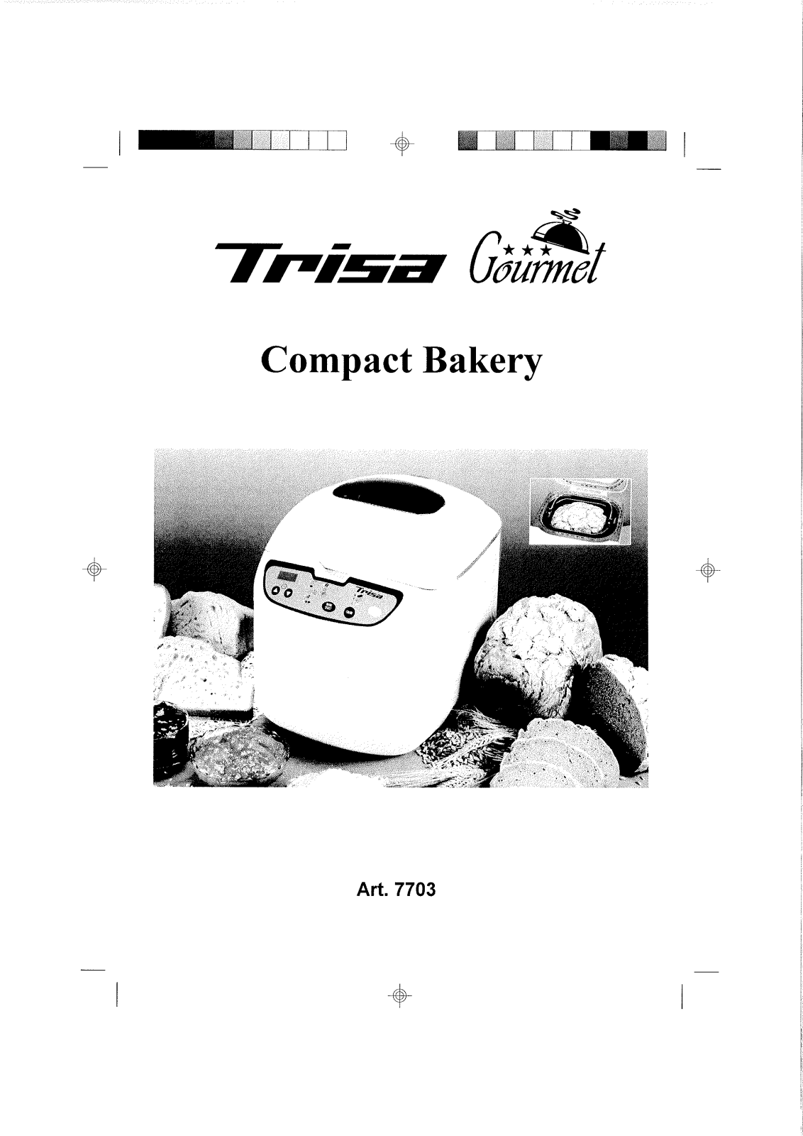 TRISA GOURMET COMPACT BAKERY 7703 User Manual