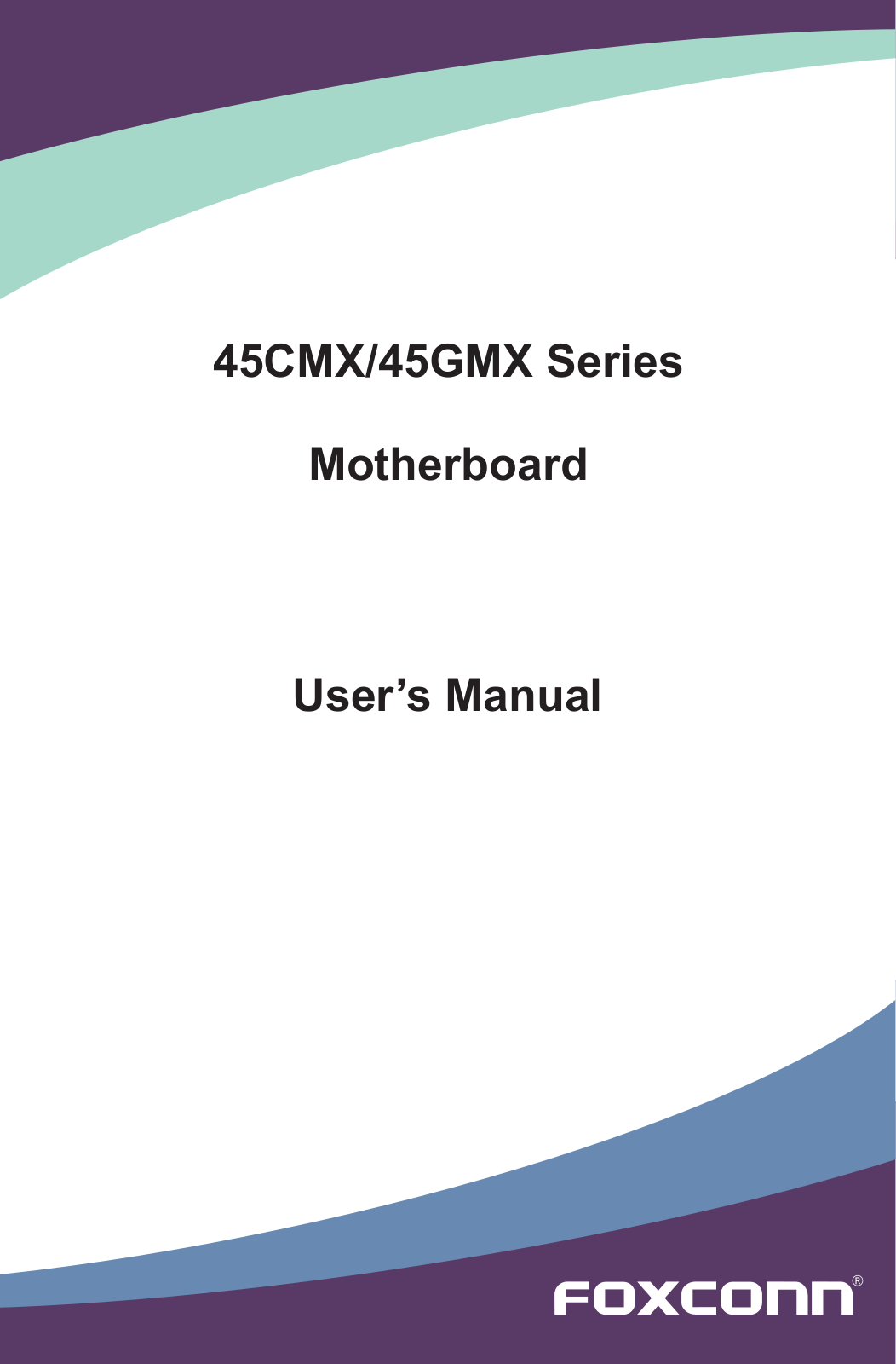 Foxconn 45CMX, 45CMX-K, 45GMX User Manual