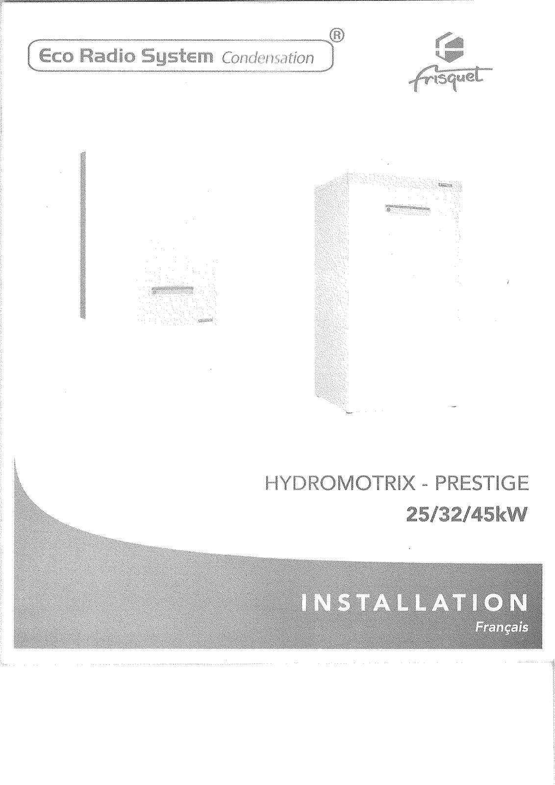 FRISQUET HYDROMOTRIX CONDENSATION 25, HYDROMOTRIX CONDENSATION 32, HYDROMOTRIX CONDENSATION 45 User Manual