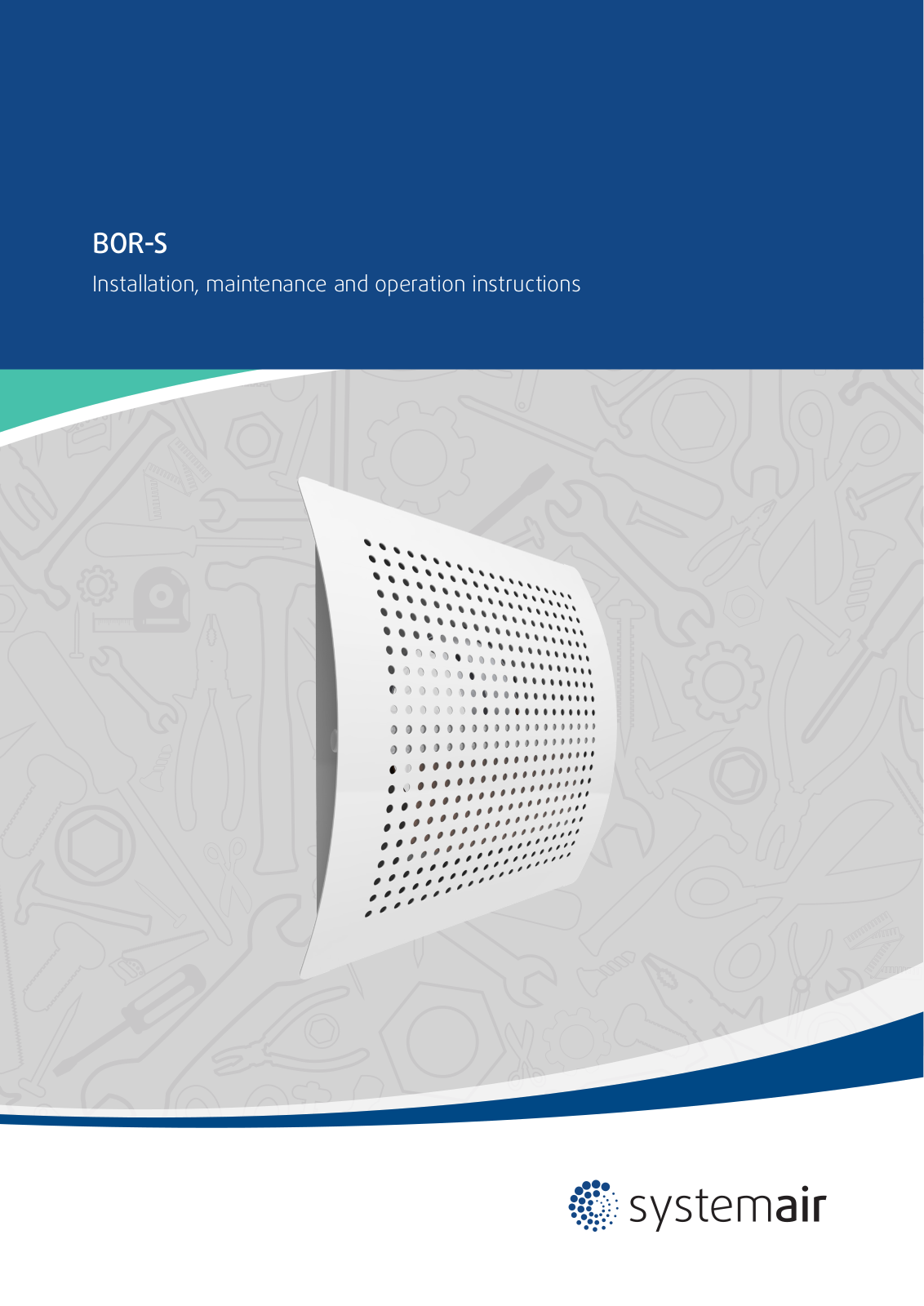 SystemAir BOR-S Series, BOR-S-100, BOR-S-125 Installation, Maintenance And Operation Instructions