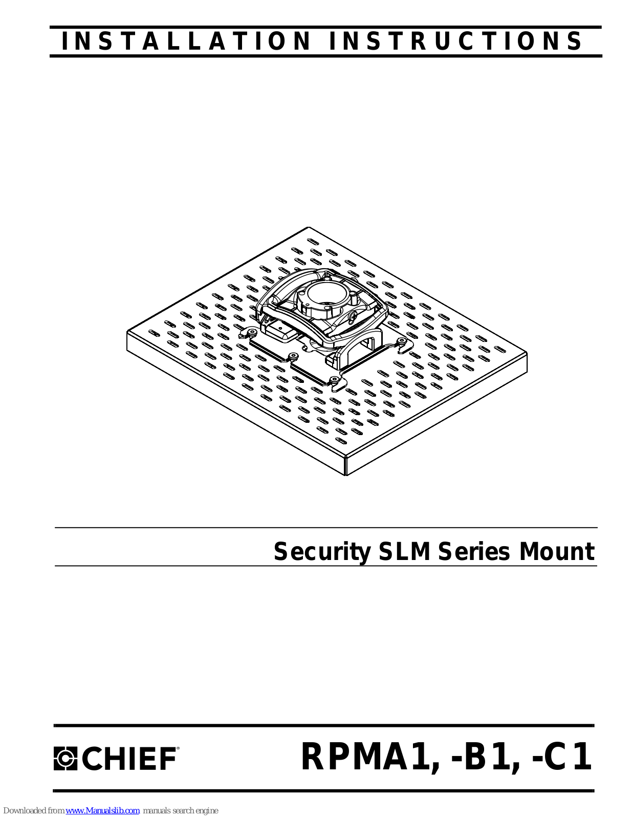 CHIEF Security SLM Series Mount RPMA1, RPMA1-B1, RPMA1-C1 Installation Instructions Manual